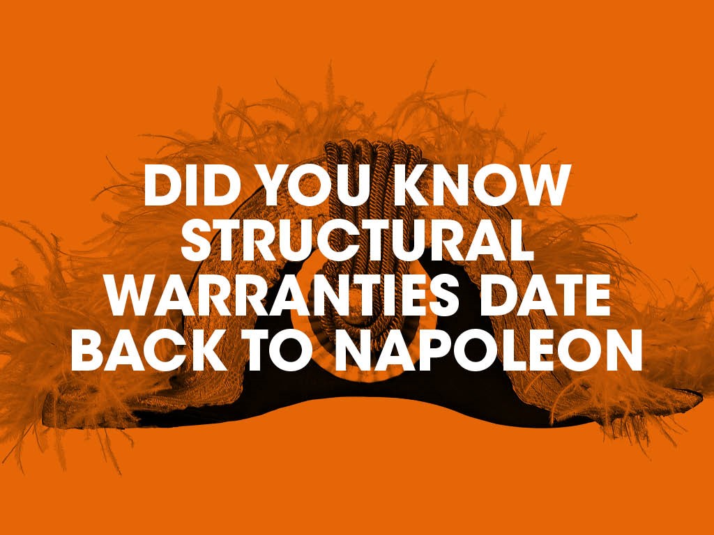 Structural warranties date back to Napoleon